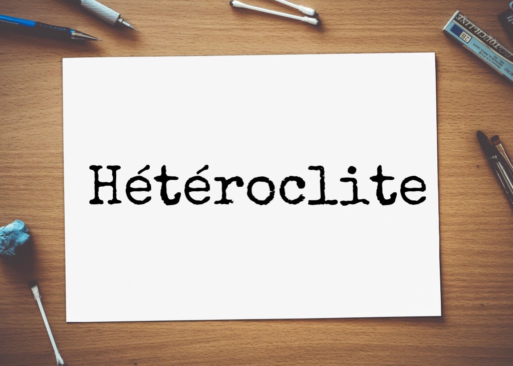 Hétéroclite – Le Mot du mois&nbsp;#30